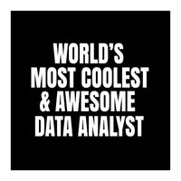 World's most coolest and awesome data Analyst (Print Only)