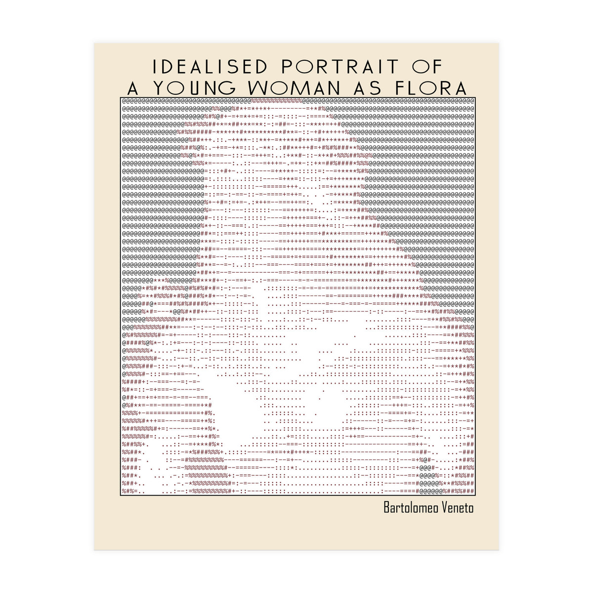 Idealised Portrait of a Young Woman as Flora – Bartolomeo Veneto (ascii art)  (Print Only)