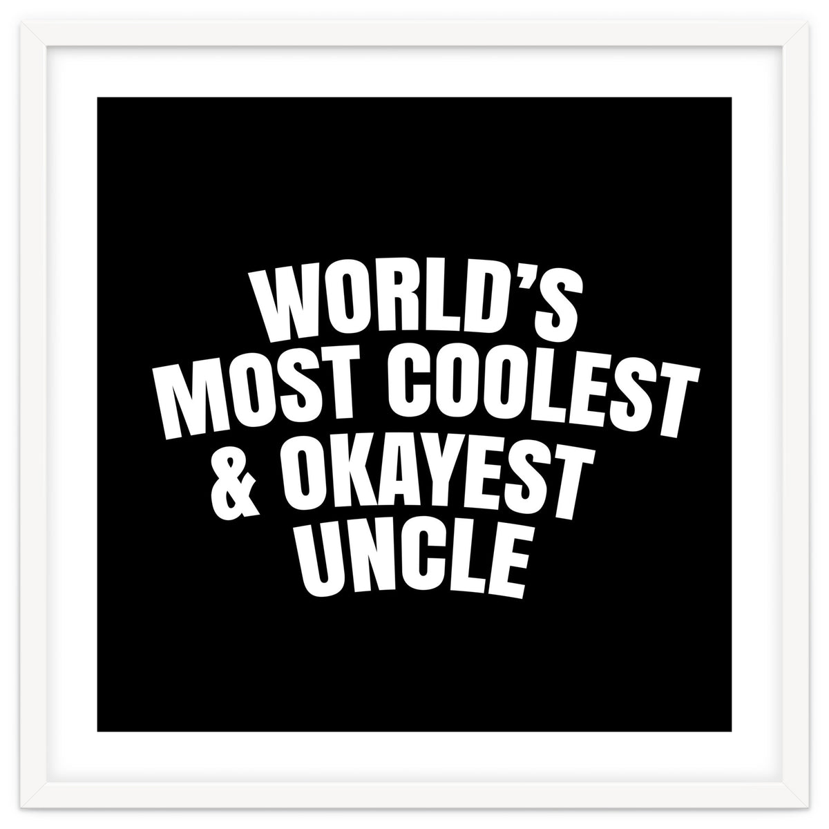 World's most coolest and okayest uncle