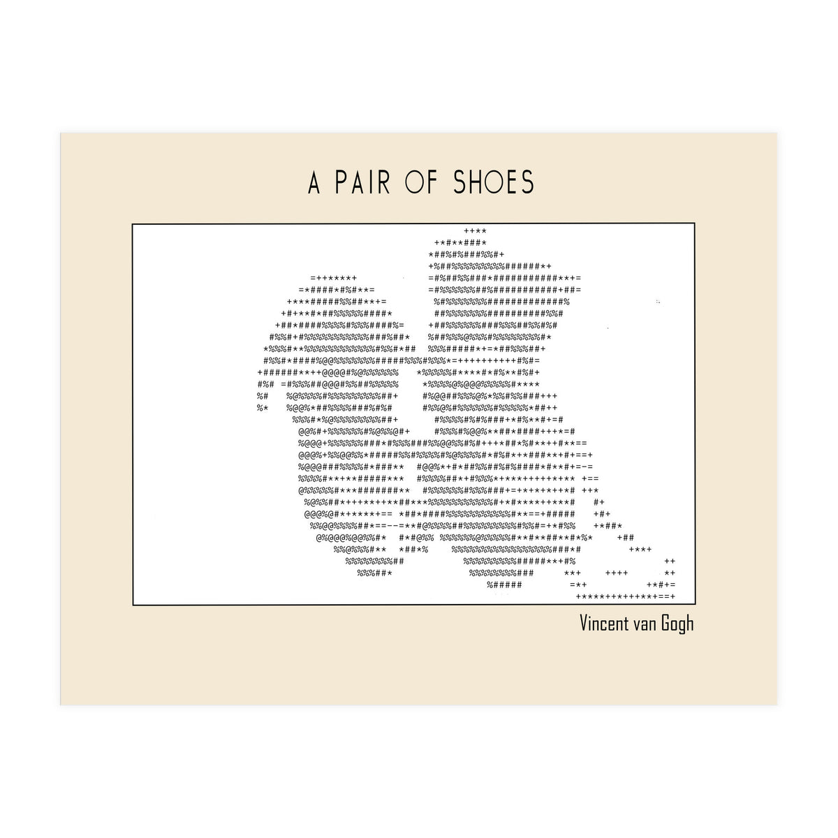 a pair of shoes (1886) – Vincent van Gogh(ascii art)  (Print Only)