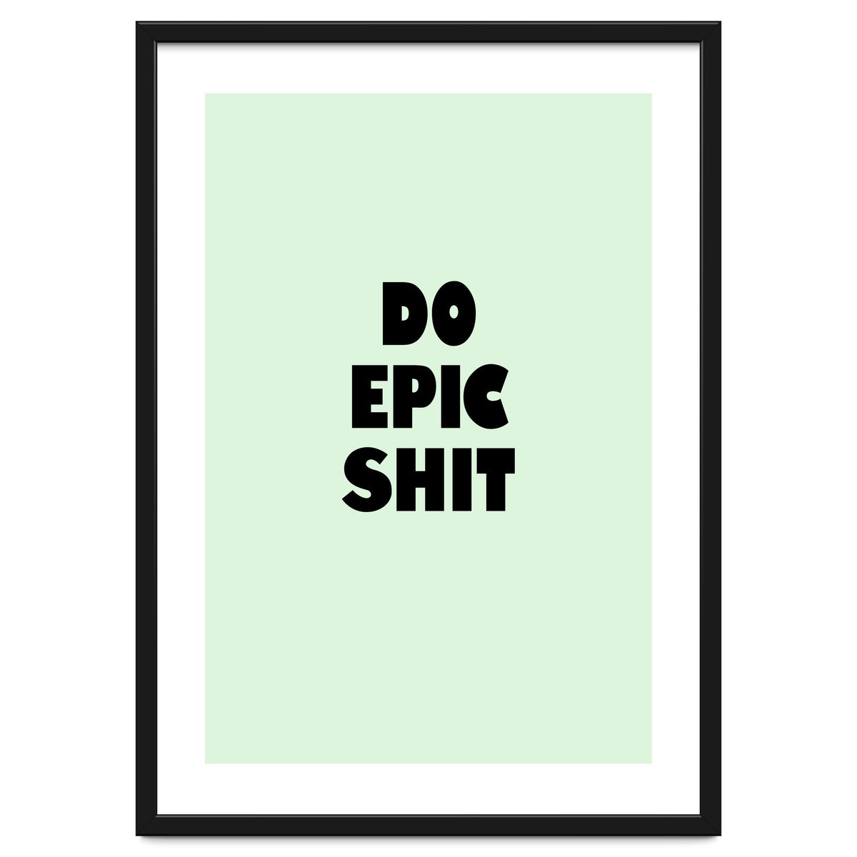 Do Epic Shit, Motivational Quote Poster, Bold Typography Print for Office Decor