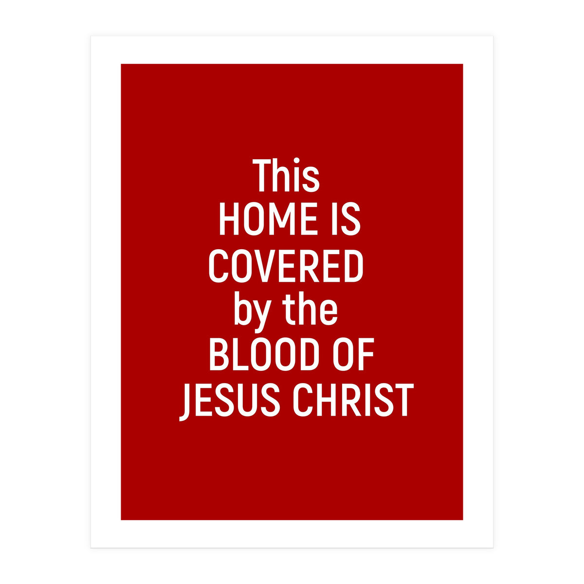 This Home is Covered By The Blood Of Jesus (Print Only)