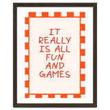 It Really Is All Fun and Games, Playful Quote Print for Happy Spaces thumbnail