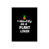 I identify as a plant lover (Print Only) thumbnail
