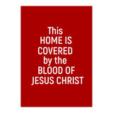 This Home is Covered By The Blood Of Jesus (Print Only) thumbnail