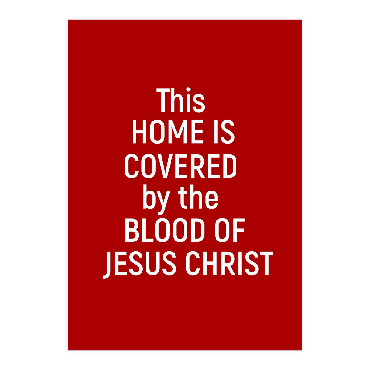 This Home is Covered By The Blood Of Jesus (Print Only)