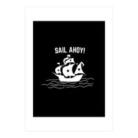 Sail Ahoy  sailing ship  (Print Only)