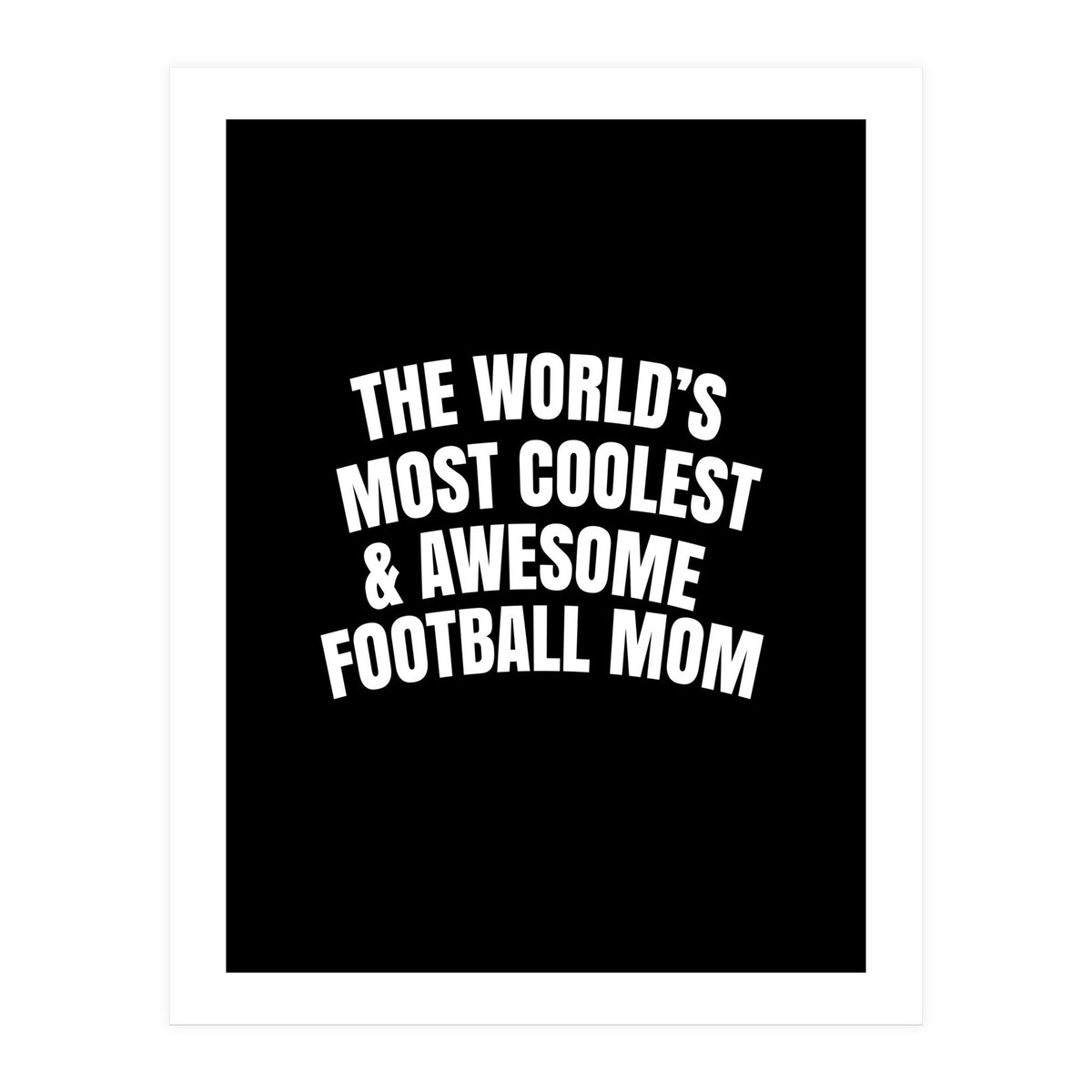 World's most coolest and awesome football Mom (Print Only)