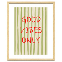Good Vibes Only