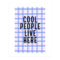 Cool People Live Here, Fun Playful Quote Print for Bright Happy Home Decor (Print Only)