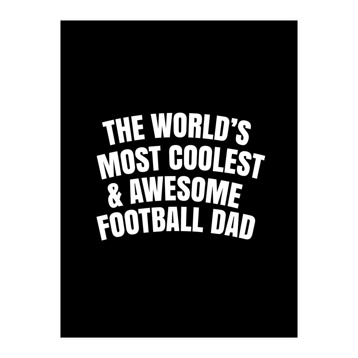 World's most coolest and awesome football dad (Print Only)