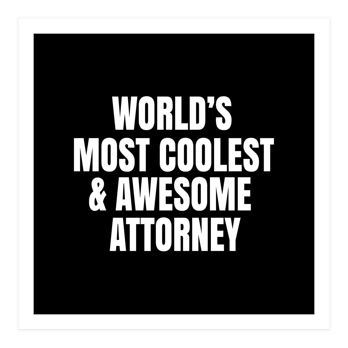 World's most coolest and awesome attorney (Print Only)