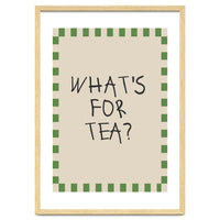 What’s For Tea, Cute Kitchen Quote Print, Playful Wall Art for Dining Spaces