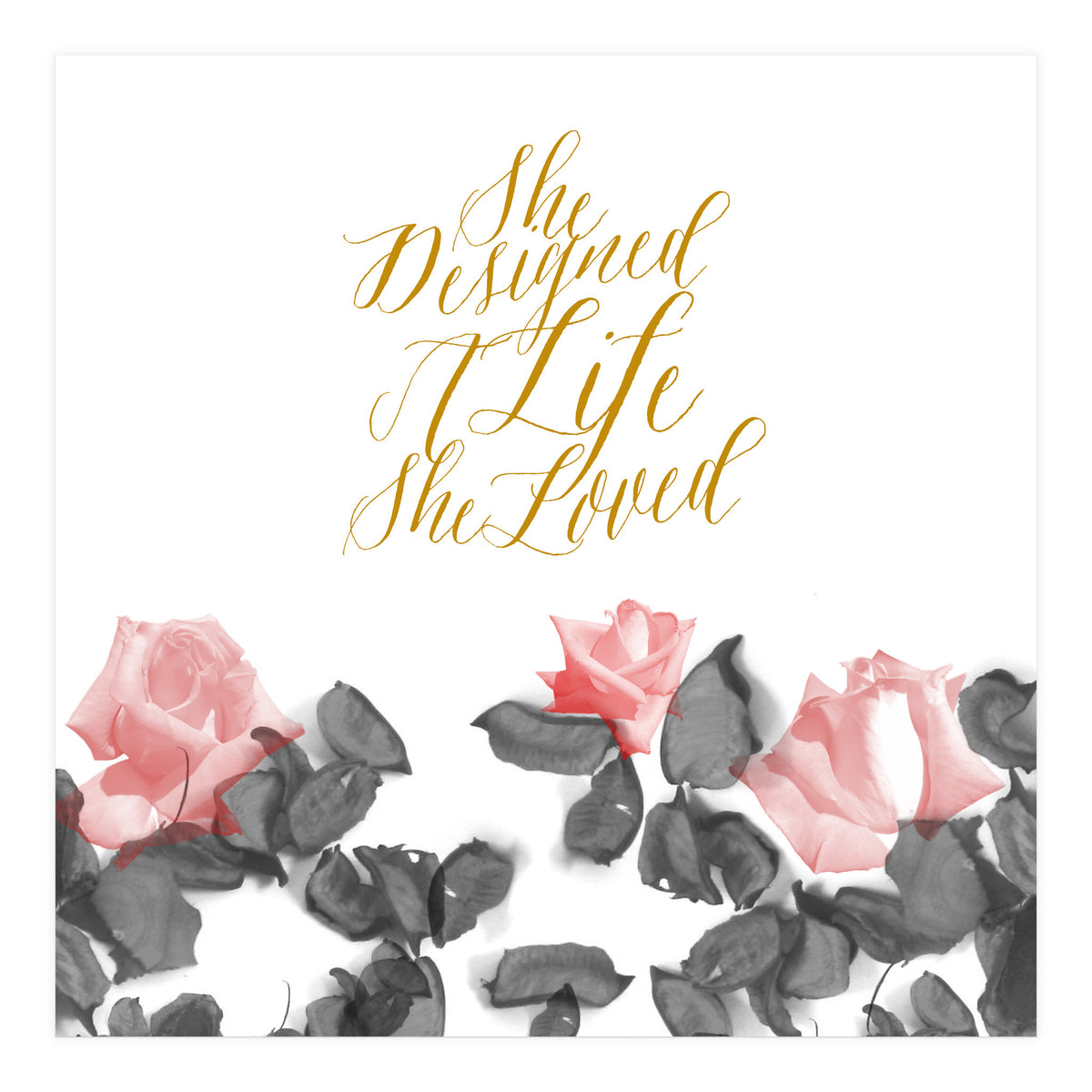 She Designed A Life She Loved (Print Only)