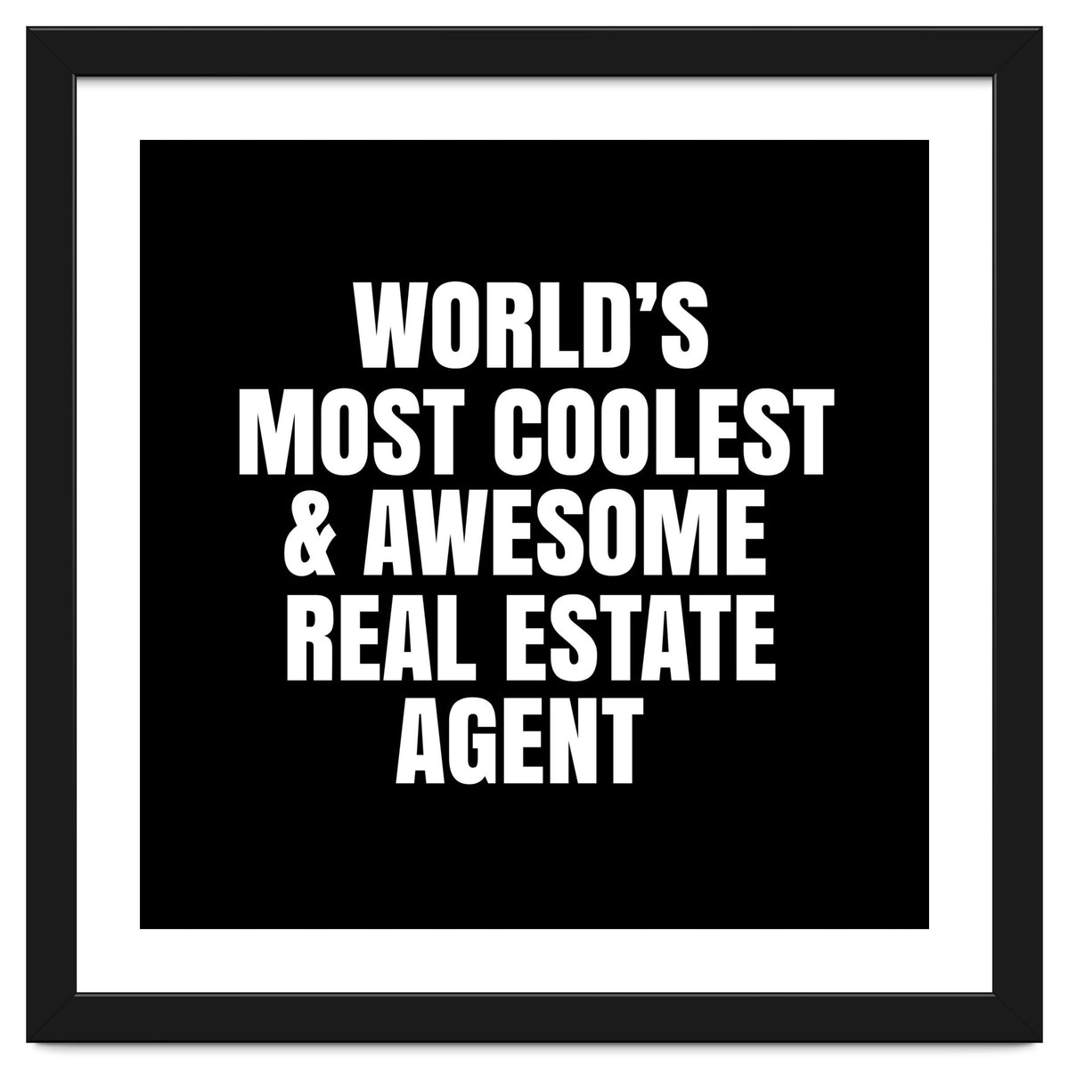 World's most coolest and awesome real estate agent