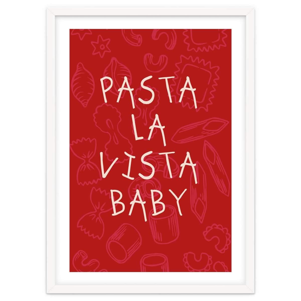 Pasta La Vista Baby, Funny Red Kitchen Quote Poster for Playful Cooking Decor