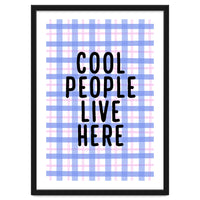 Cool People Live Here, Fun Playful Quote Print for Bright Happy Home Decor