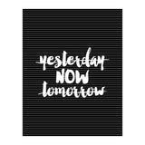 Yesterday Now Tomorrow, Motivational Black and White Typography Print for Modern Wall Decor (Print Only) thumbnail