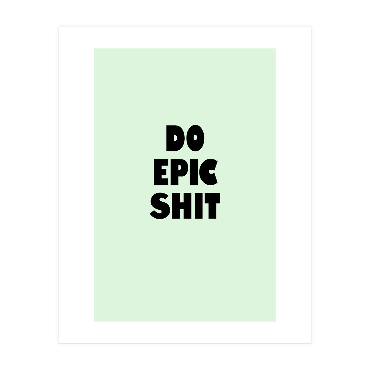 Do Epic Shit, Motivational Quote Poster, Bold Typography Print for Office Decor (Print Only)