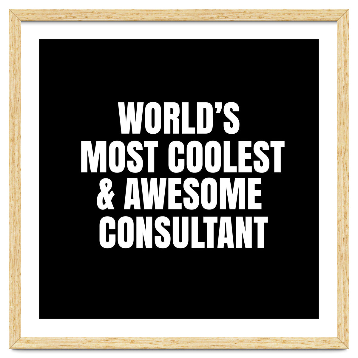World's most coolest and awesome consultant