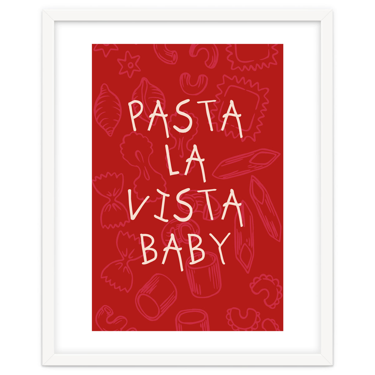 Pasta La Vista Baby, Funny Red Kitchen Quote Poster for Playful Cooking Decor