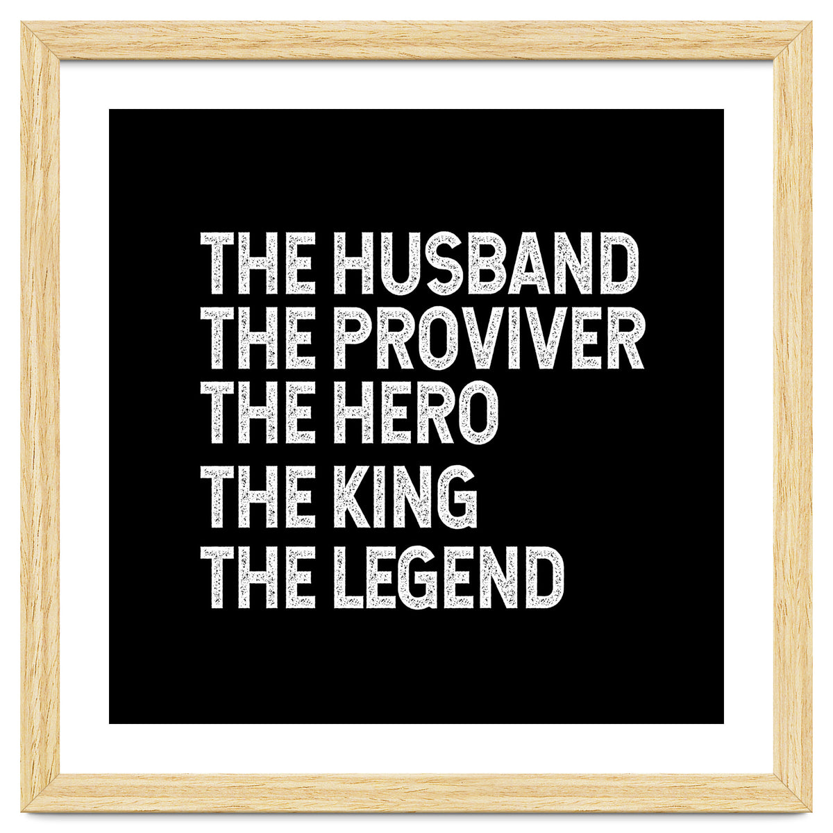Husband Provider Hero Legend King
