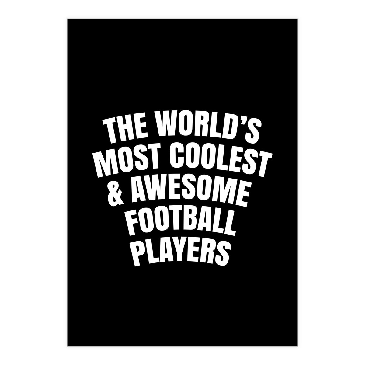 World's most coolest and awesome football players (Print Only)