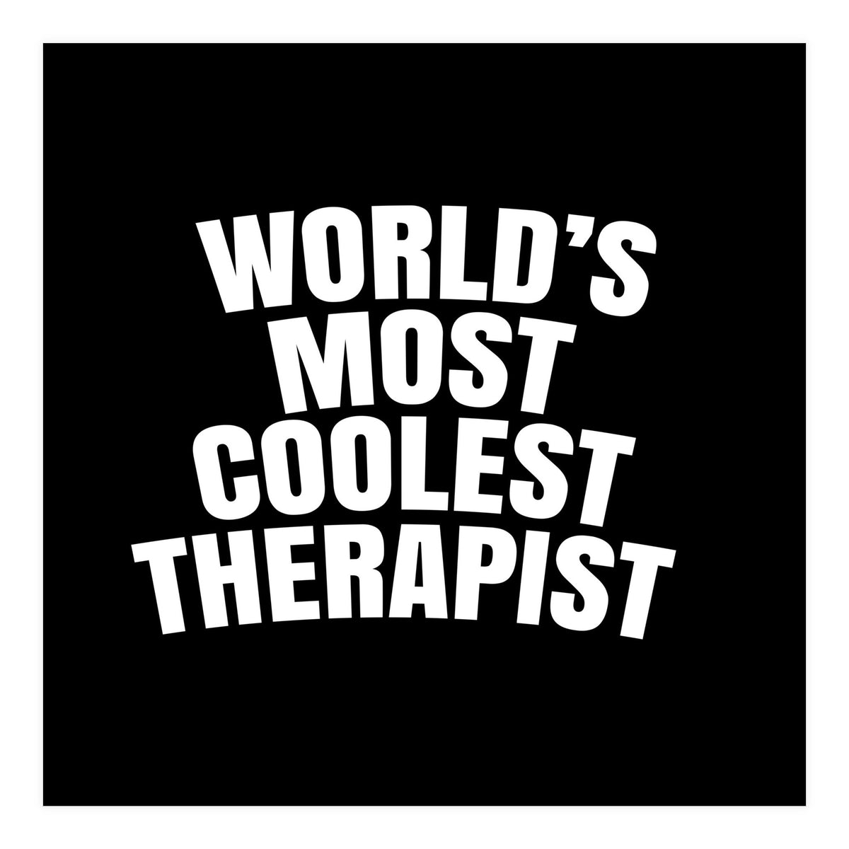 World's most coolest therapist (Print Only)
