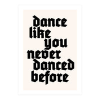 Dance Like Never Before (Print Only)