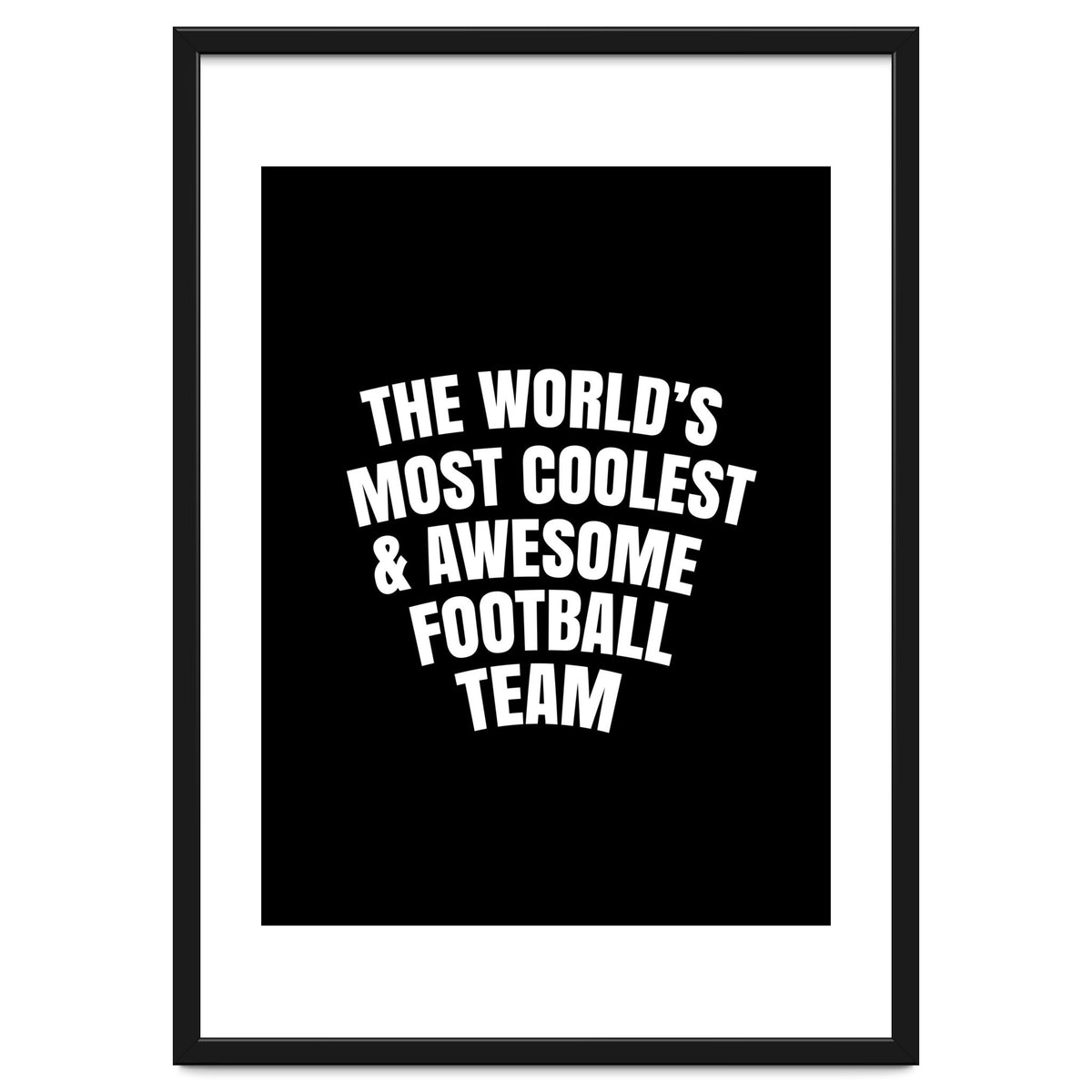 World's most coolest and awesome football Team