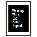 Wake Up. Work. Eat. Sleep. Repeat. thumbnail