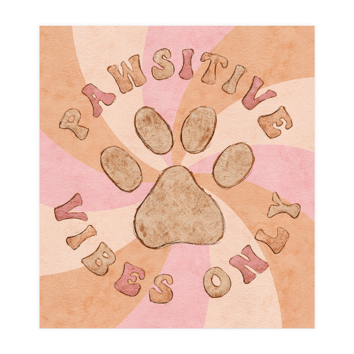 Pawsitive Vibes Only (Print Only)