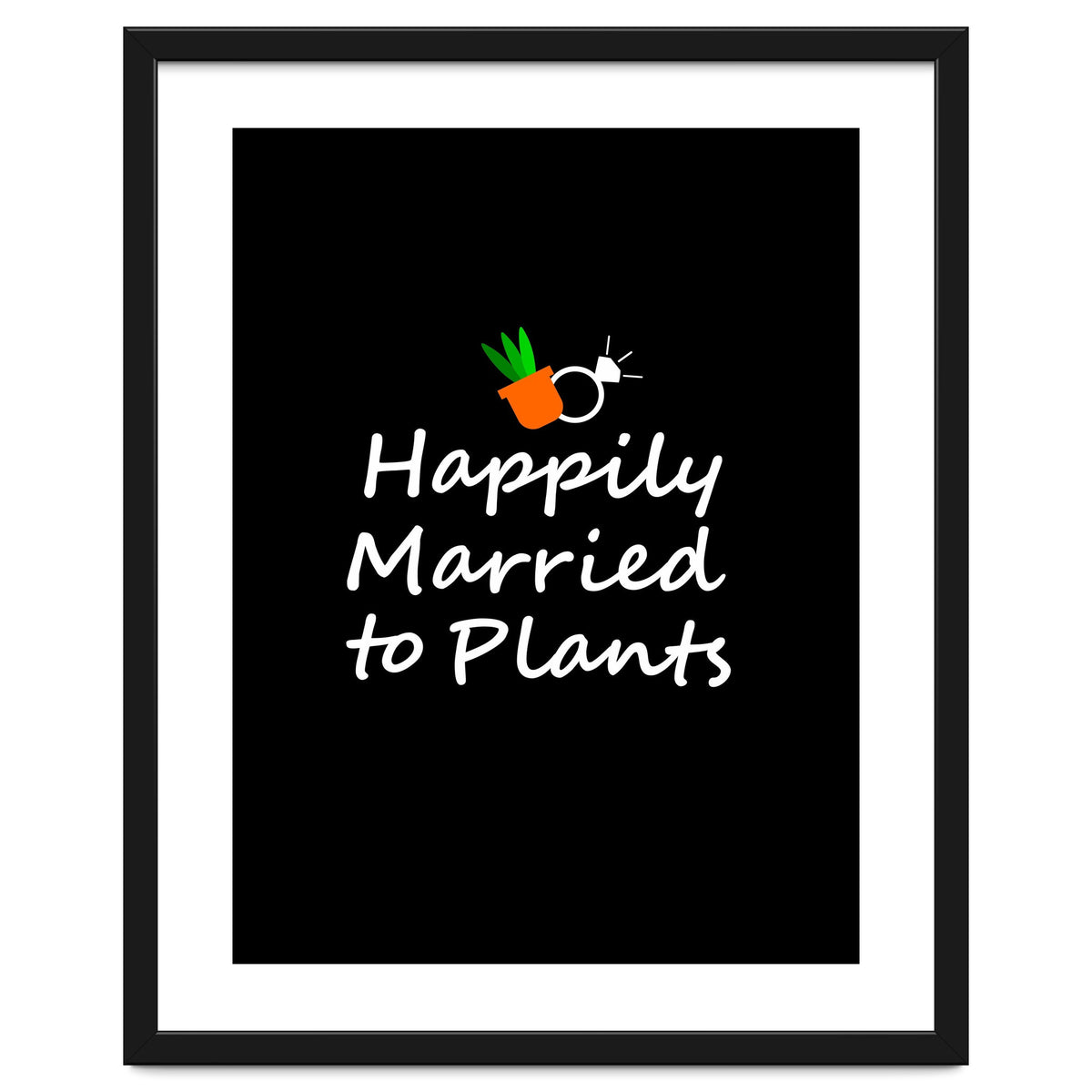 Happily married to plants