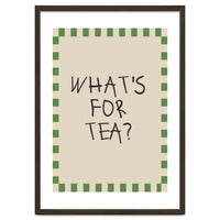 What’s For Tea, Cute Kitchen Quote Print, Playful Wall Art for Dining Spaces