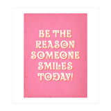 Be The Reason Someone Smiles Today (Print Only) thumbnail