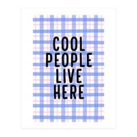 Cool People Live Here, Fun Playful Quote Print for Bright Happy Home Decor (Print Only)