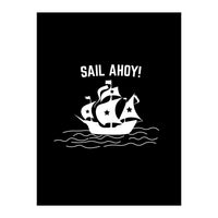 Sail Ahoy  sailing ship  (Print Only)