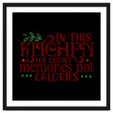 In This Kitchen We Count Memories Not Calories thumbnail