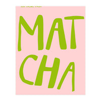 Matcha Typography Kitchen Print, Green Tea Quote Poster for Cozy Cafe Decor (Print Only)