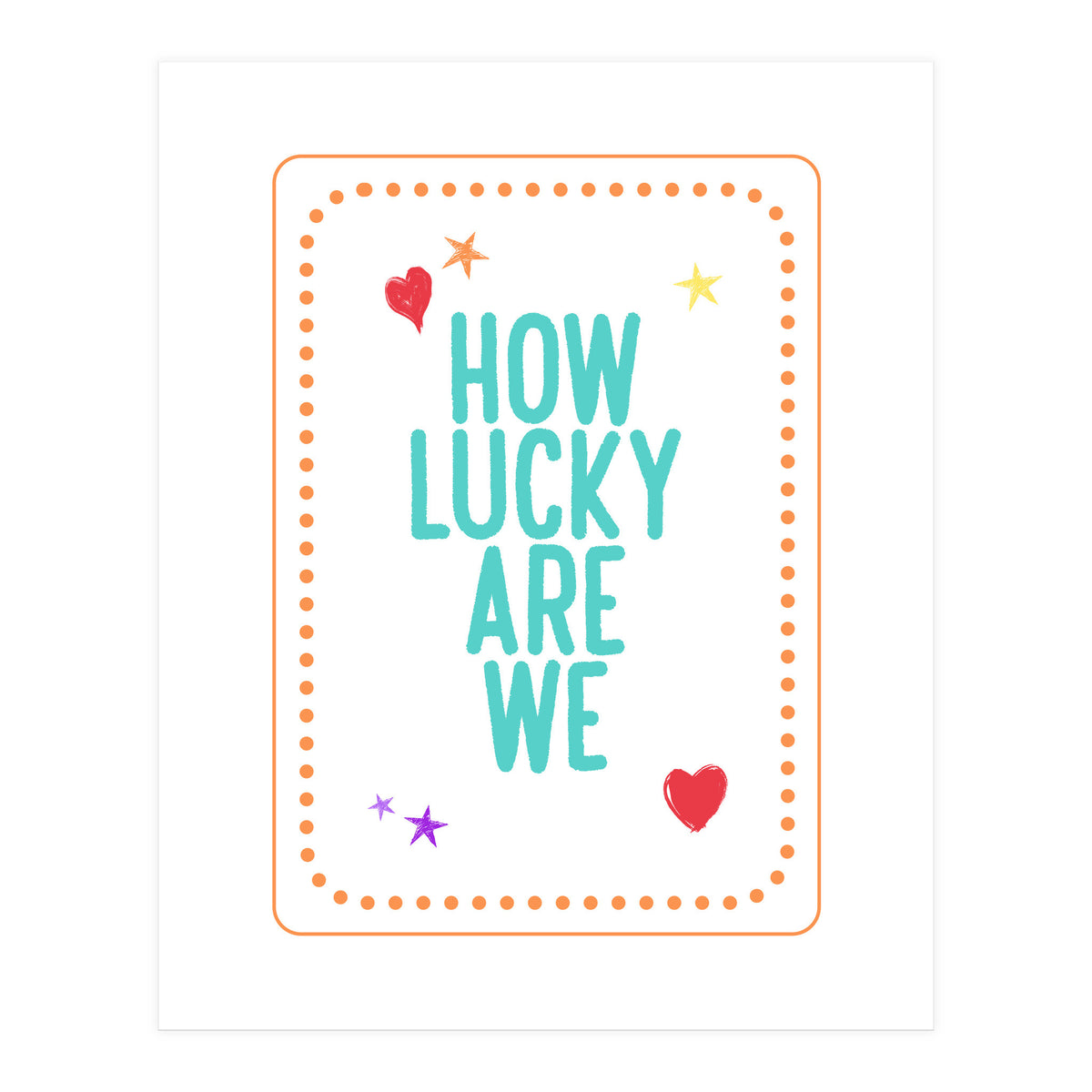 How Lucky Are We, Cute Positive Quote Print for Kids Room Decor (Print Only)
