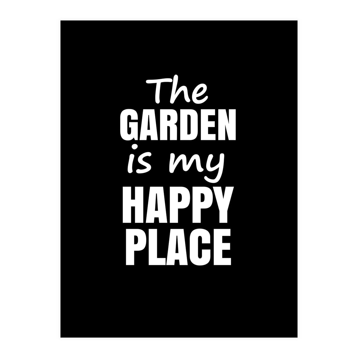 The Garden Is My Happy Place Fy (Print Only)