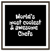 World's most coolest and awesome chefs