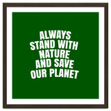 Always Stand With Nature And Save our planet thumbnail