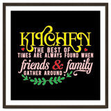 Kitchen The Best Of Times Are Always Found When Friends & Family Gather Around thumbnail
