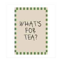 What’s For Tea, Cute Kitchen Quote Print, Playful Wall Art for Dining Spaces (Print Only)