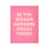 Be The Reason Someone Smiles Today (Print Only) thumbnail