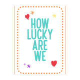 How Lucky Are We, Cute Positive Quote Print for Kids Room Decor (Print Only) thumbnail