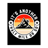It's Another Half Mile Or So – Funny Hiking Quote Gift For Hikers (Print Only) thumbnail