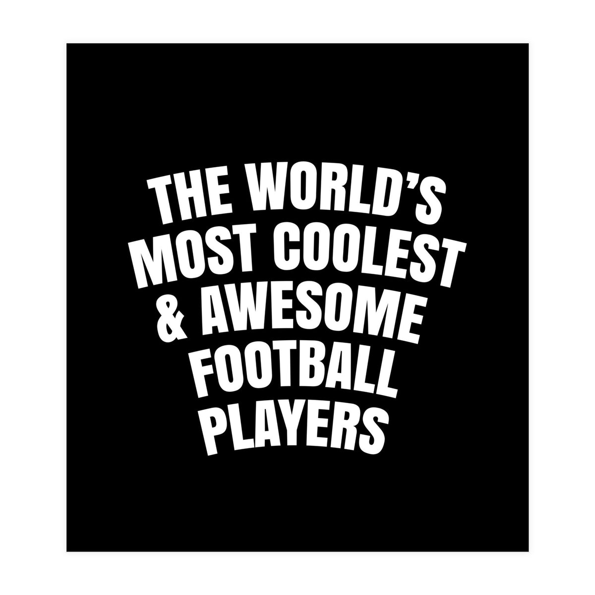 World's most coolest and awesome football players (Print Only)