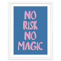 No Risk No Magic, No Risk No Story